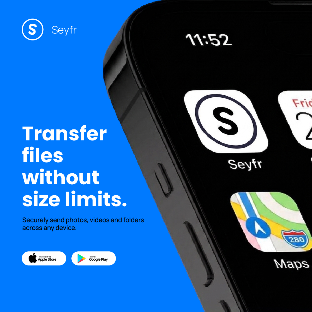 Seyfr — Transfer files without size limits. Download on App Store and Google Play.